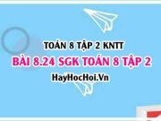 Bài 8.24 SGK Toán 8 tập 2 Kết nối tri thức